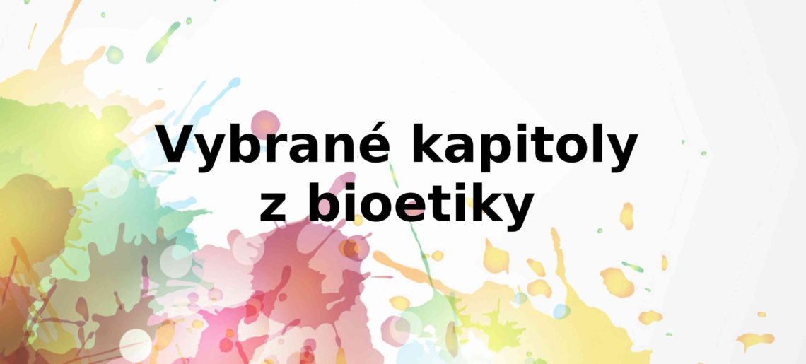 Vybrané kapitoly z bioetiky